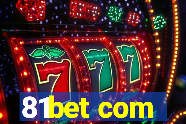 81bet com